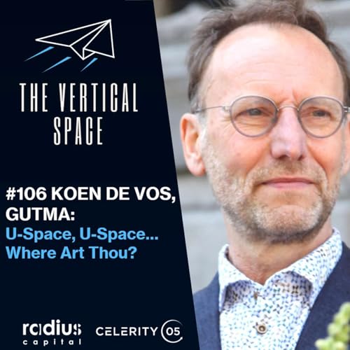 #106 Koen De Vos: U-Space, U-Space&hellip; Where Art Thou?