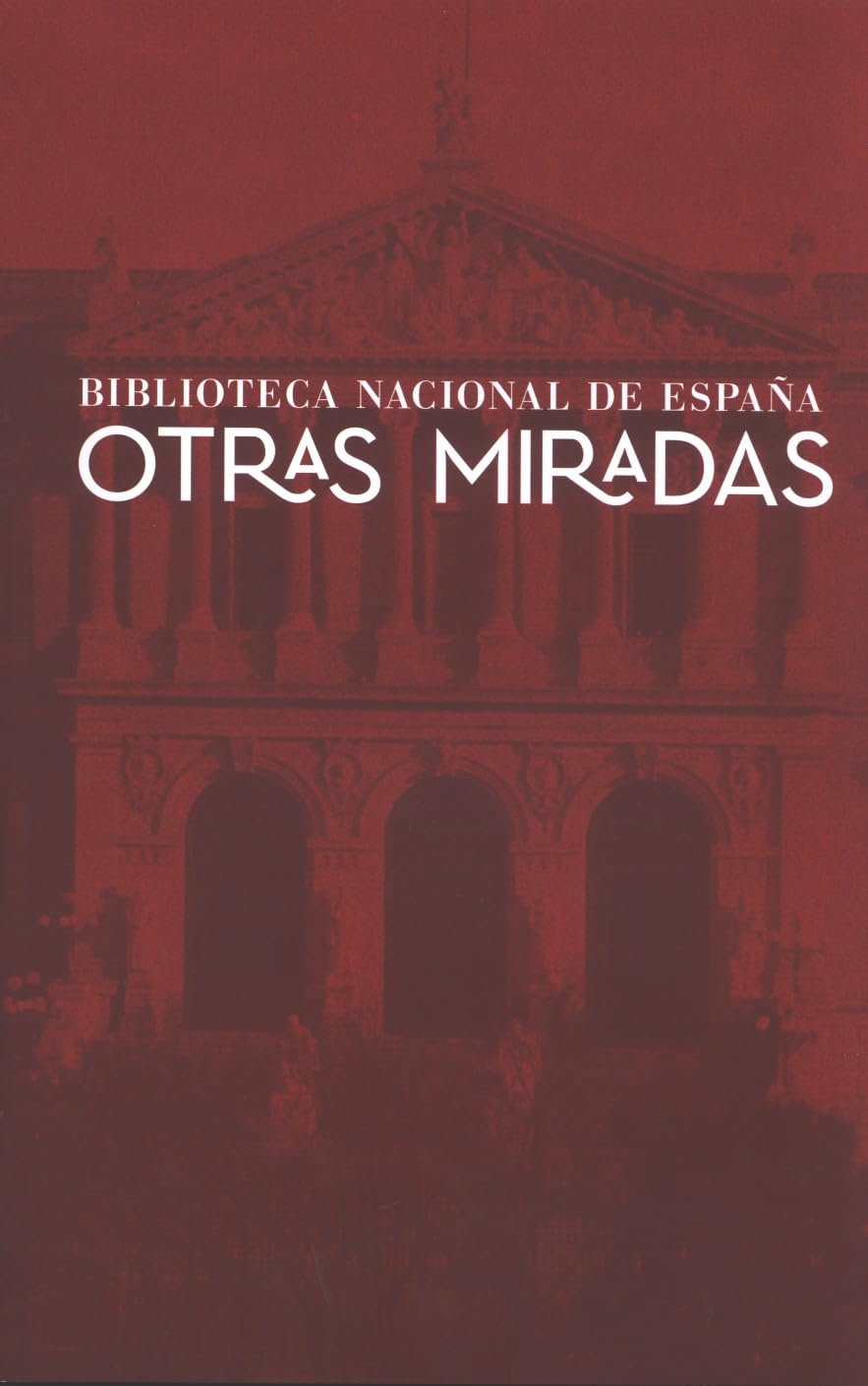 Otras Miradas Biblioteca Nacional de Espana livre catalogue d'art