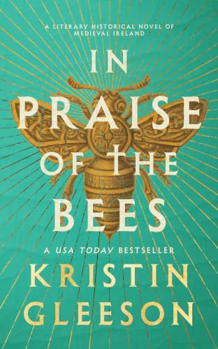 In Praise of the Bees: A literary historical novel of Medieval Ireland (Women of Ireland Book 1)