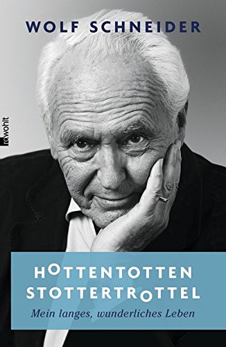 Hottentottenstottertrottel: Mein langes, wunderliches Leben Hottentottenstottertrottel: Mein langes, wunderliches Leben