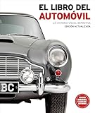 El libro del automóvil: La historia visual definitiva (Enciclopedia visual)