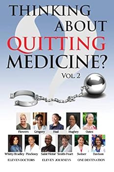 Thinking About Quitting Medicine: Vol. 2