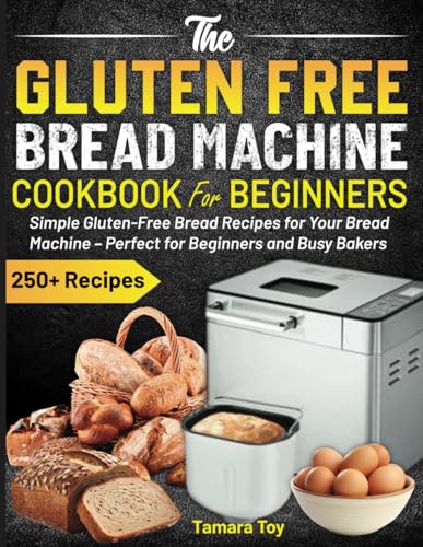 Gluten Free Bread Machine Cookbook for Beginners