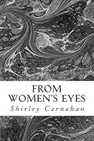 From Women's Eyes: Shakespeare's Female Characters In Their Own Words 1494295857 Book Cover