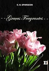 Capa de Graças Fragrantes, por C. H. Spurgeon