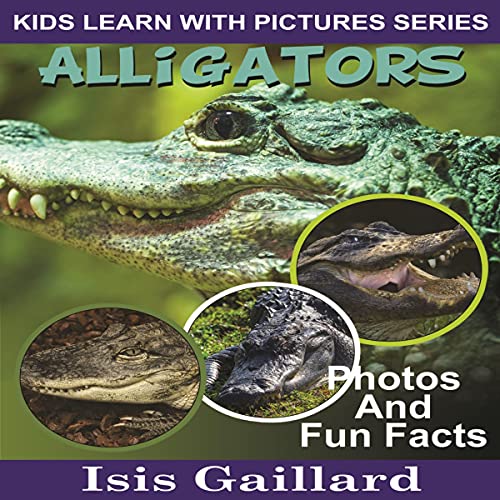 Alligators: Photos and Fun Facts for Kids by Isis Gaillard episode artwork
