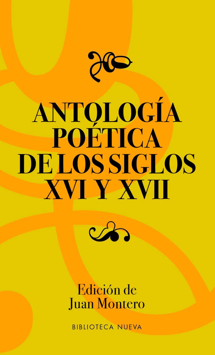 Antología poética de los siglos XVI-XVII: 47 (Clásicos de Biblioteca Nueva)