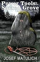 Power Tools in the Sacred Grove 0692399305 Book Cover