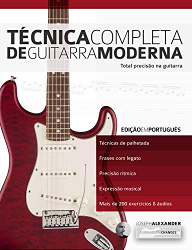 Técnica Completa de Guitarra Moderna: Total Precisão na Guitarra (aprender a técnica da guitarra Liv