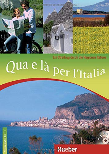 Qua e là per l’Italia: Ein Streifzug durch die Regionen Italiens / Buch mit Audio-CD Qua e là per l’Italia: Ein Streifzug durch die Regionen Italiens / Buch mit Audio-CD