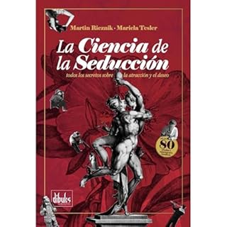 La Ciencia de la Seducci&oacute;n Audiolibro Por Martin Rieznik, Mariela Tesler, Alvaro Reyes arte de portada