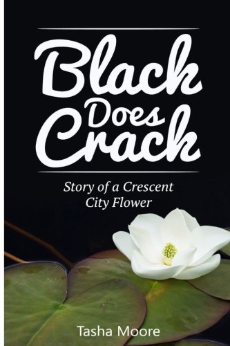 Black Does Crack: Story of a Crescent City Flower
