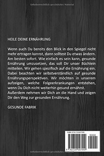 HEILE DEINE ERNÄHRUNG: Iss dich jung mit den 9 wichtigsten Regeln der gesunden Ernährung und das Fazit über abnehmen durch Heilfasten