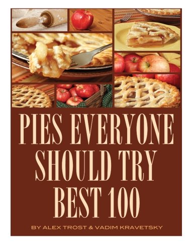 Pies Everyone Should Try: Best 100