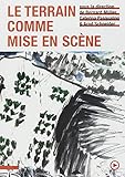 LE TERRAIN COMME MISE EN SCENE (NOUVELLES ECRITURESDE L'ANTROPOLOGIE) (French Edition)