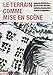 LE TERRAIN COMME MISE EN SCENE (NOUVELLES ECRITURESDE L'ANTROPOLOGIE) (French Edition)