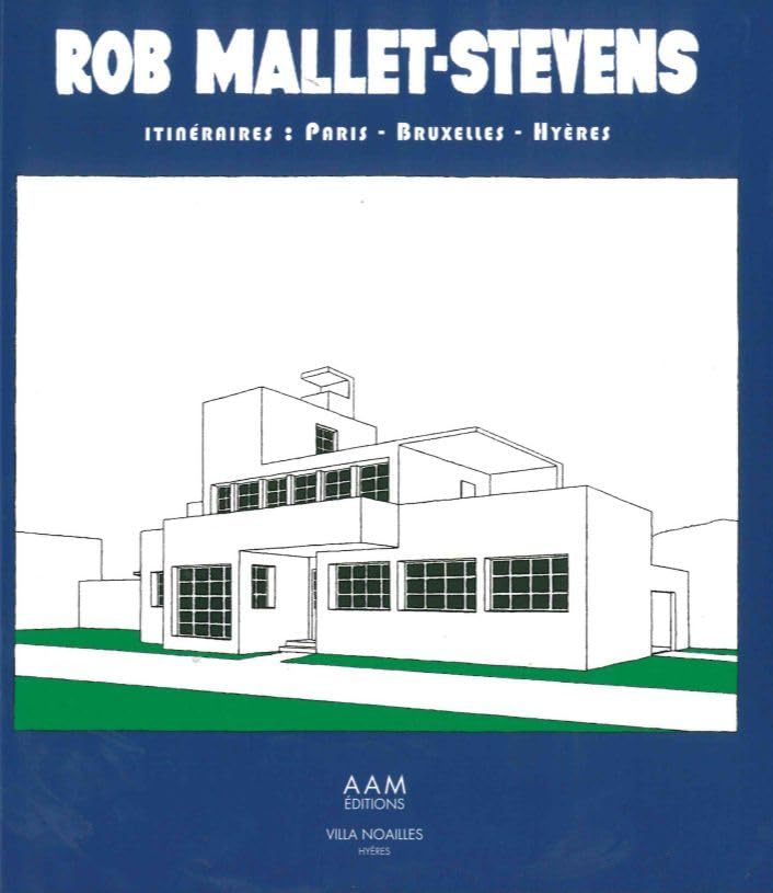 Rob Mallet-Stevens Itinéraires comprendre le modernisme en un livre