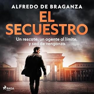El secuestro Audiolibro Por Alfredo de Braganza arte de portada