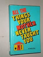 All the things your mother never taught you (An Alligator book) 0836206320 Book Cover