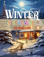 Winter - Color By Number - Coloring Book: Large Print Coloring Pages For Adults, Seniors And Kids | For Relaxation, Anxiety And ADHD Relief B0CL73N9YH Book Cover