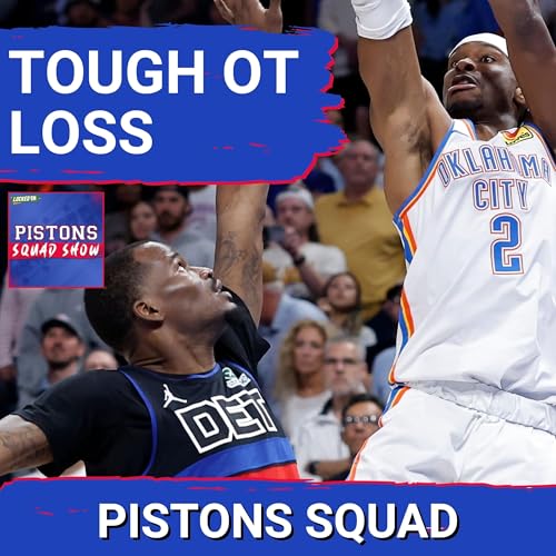 Pistons SQUAD SHOW: Shorthanded Detroit Pistons FALL To Oklahoma City Thunder In OT; SGA Drops 47