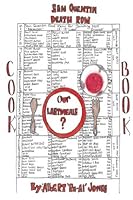 Our Last Meals: San Quentin Death Row Cook Book 153318383X Book Cover