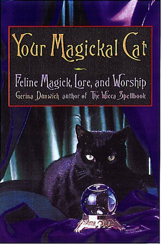 Buy Your Magickal Cat: Feline Magick, Lore, and Worship — BookShops.in