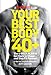 Your Best Body at 40+: The 4-Week Plan to Get Back in Shape--and Stay Fit Forever!
