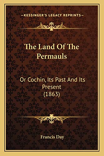 The Land Of The Permauls: Or Cochin, Its Past And Its Present (1863)