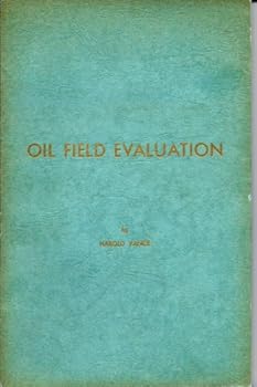 Oil field evaluation