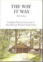The Way It Was: A Highly Personal Account of the Old Log Theater's Early Years B00071O2VA Book Cover