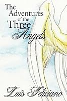 The Adventures of the Three Angels 0805966765 Book Cover