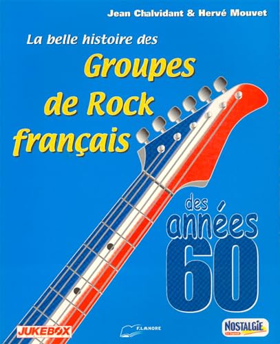 La belle histoire des groupes de rock Français des années 60