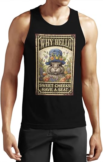 Funny T Shirt Rabbit Wall Decor Why Hello Sweet Cheeks Have A Seat Sleeveless T-Shirt Funny Mens ShirtsX-Large