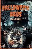 Halloween Haus Malbuch Verspielte Designs mit Grusligen Halloweenhäusern, Magisches Ausmalen für Malbegeisterte: Verspielte Designs mit gruseligen ... Magisches Ausmalen für Malbegeisterte