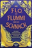 Flo, der Flummi und das Schnack: und andere Vorlesegeschichten für Kinder und Eltern, die sich nicht langweilen möchten