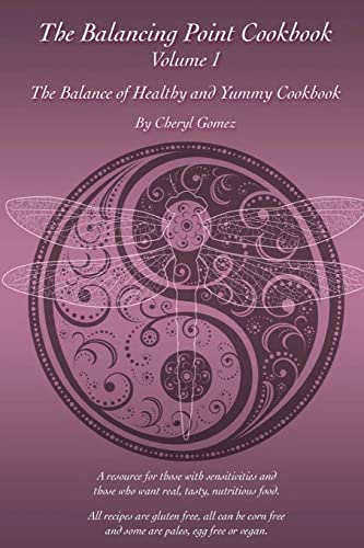 The Balancing Point Cookbook Vol. 1: The Balance of Healthy and Yummy