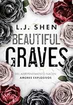 Beautiful Graves: Del arrepentimiento nacen amores explosivos (Lo más visto)