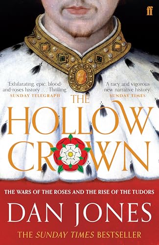 The Hollow Crown: The Wars of the Roses and the Rise of the Tudors (English Edition)