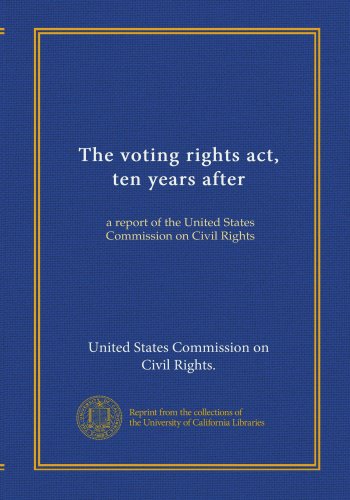 The voting rights act, ten years after: a repor... B008TKN244 Book Cover