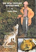 The 20Th Century Adventurer : Hunting And Trapping Across Canada B09SBVZMD9 Book Cover