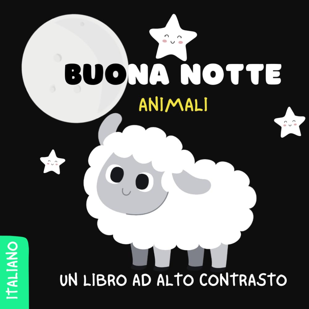 BUONA NOTTE ANIMALI, Un libro ad alto contrasto, EDIZIONE ITALIANA: 8,5 X 8,5 41 PAGINE PER NEONATI 0-12 MESI AIUTA LO SVILUPPO VISIVO MODERN KID ITALIANA EDUCAZIONE LIBRO PER NEONATI
