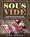 Produktbild Sous-Vide: Dampfgaren für Einsteiger mit den 55 leckersten Rezepten