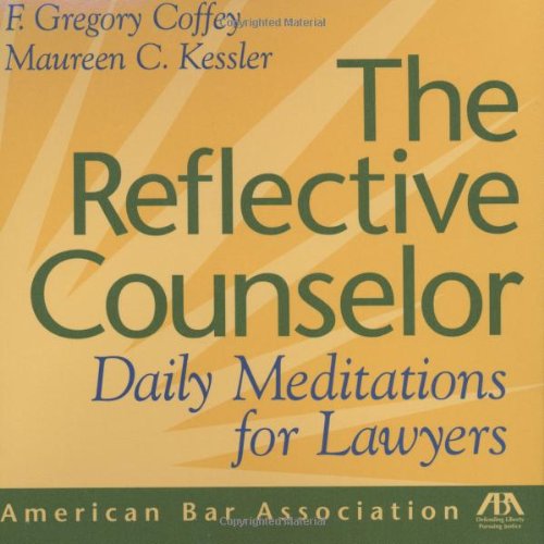 Télécharger The Reflective Counselor: Daily Meditations for Lawyers Francais PDF