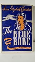 The blue robe: The story of Mary Magdalene B0007HTPA2 Book Cover