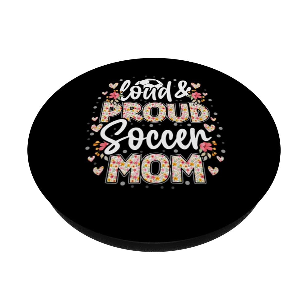 Loud & proud soccer mom floral soccer mom mothers day women PopSockets Swappable PopGrip, Black - Image 2