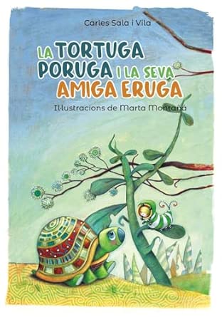 La tortuga poruga i la seva amiga eruga (Llibres infantils i juvenils - Pluja de llibres +6)