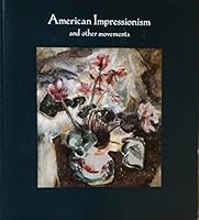 American Impressionism and Other Movements B001KW6CGI Book Cover