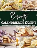 24h avant de brancher un frigo  Calendrier de l’Avent des Biscuits: 24 biscuits pour savourer la magie de Noël – Un Calendrier de l’Avent plein de douceur et de tradition
