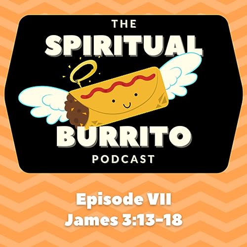 Episode VII - James 3:13-18